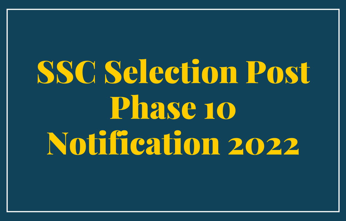 SSC Selection Post Phase 10 2022 Exam Date, Pattern & Syllabus_30.1