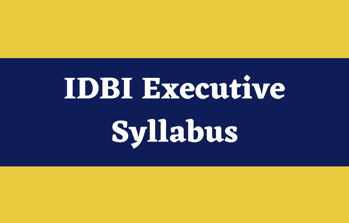 IDBI Executive Syllabus & Exam Pattern 2022_30.1