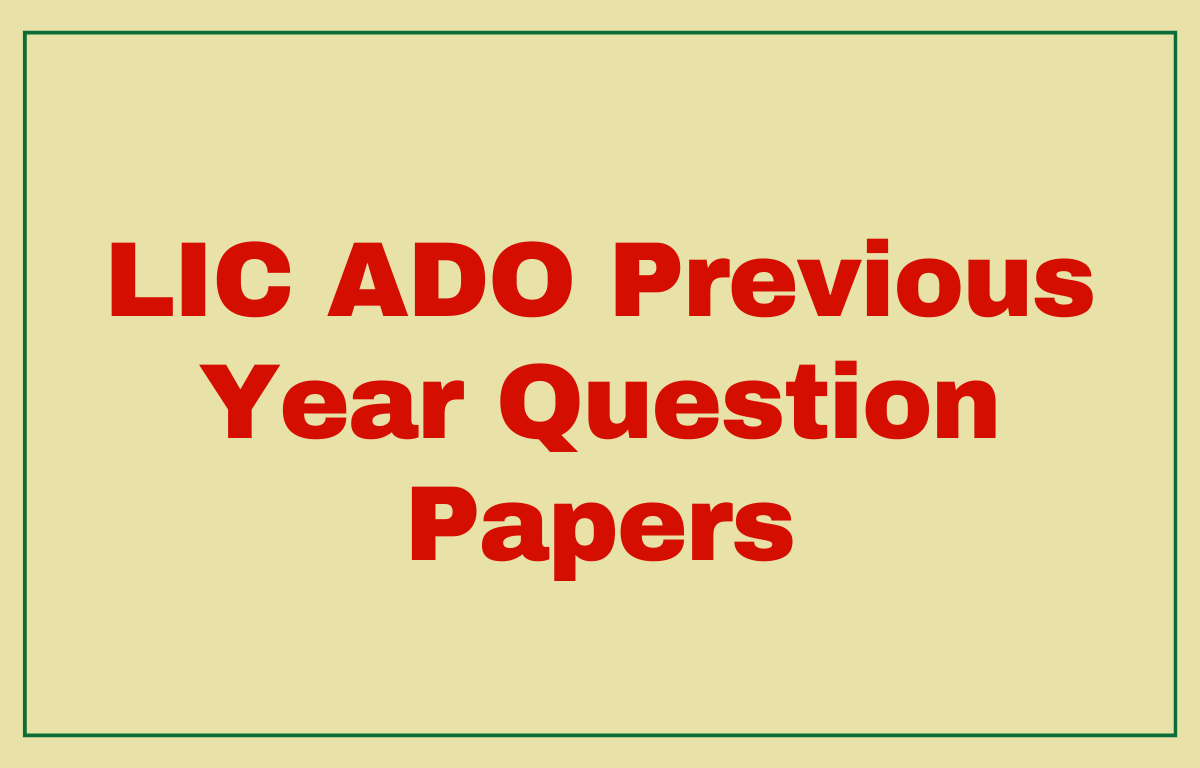 LIC ADO Previous Year Question Papers