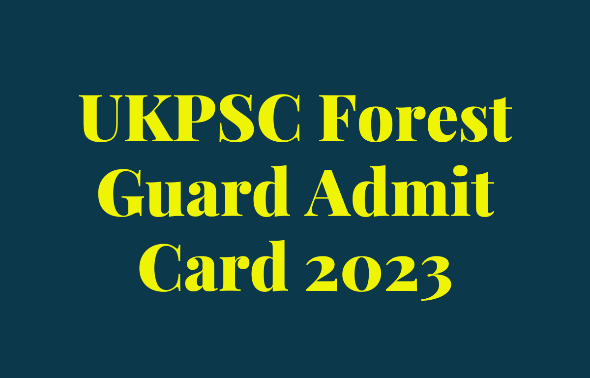 UKPSC Forest Guard Admit Card