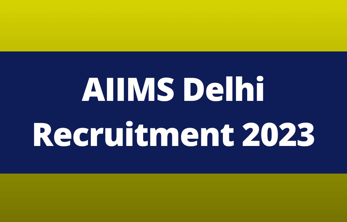 AIIMS Delhi Recruitment