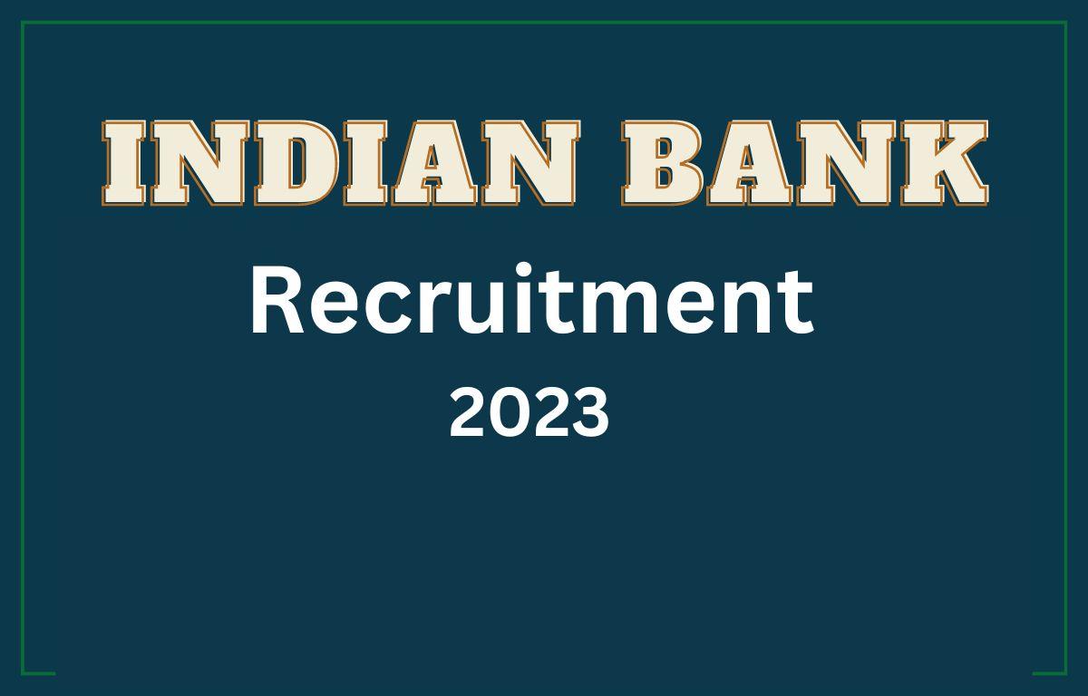 Indian Bank Recruitment 2023