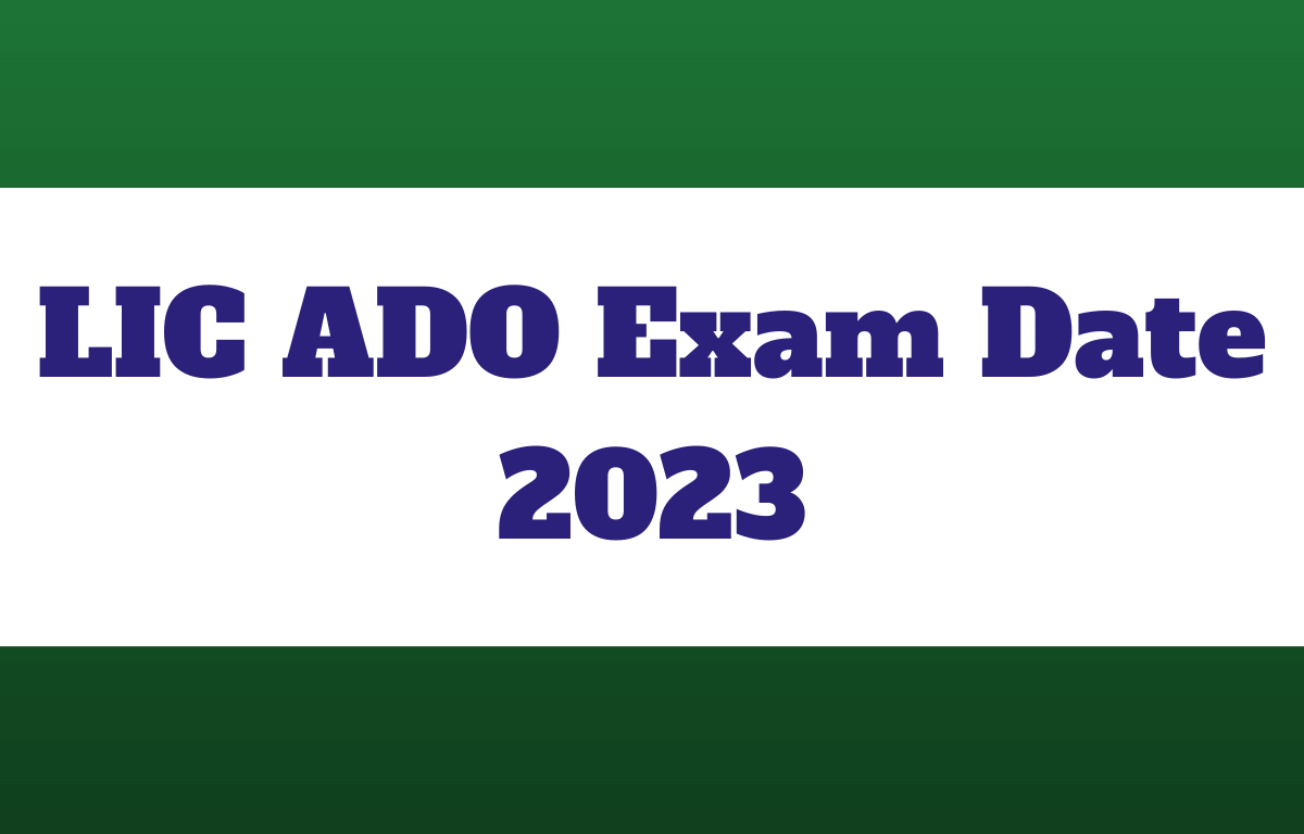 LIC ADO Exam Date