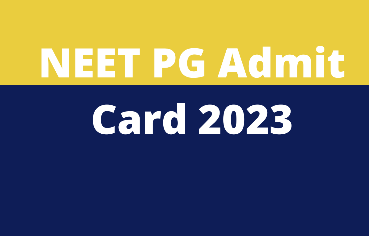 NEET PG Admit Card 2023