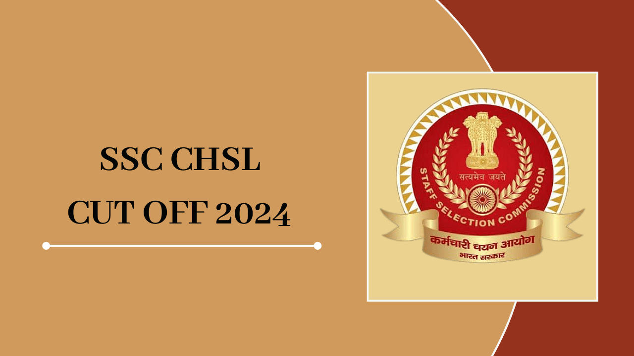 SSC CHSL Cut Off 2024