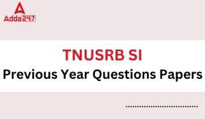 TNUSRB SI Previous Year Question Papers