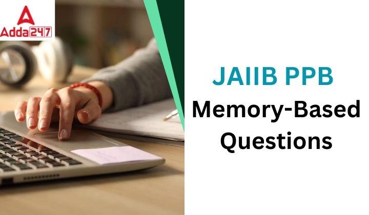 JAIIB PPB Memory Based Questions