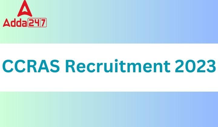 CCRAS Recruitment 2023