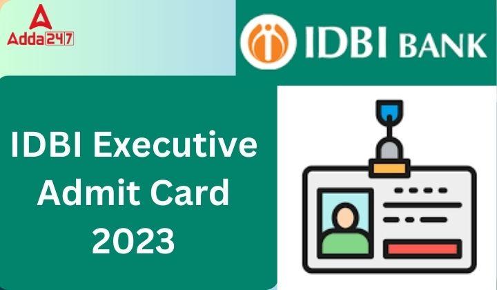 IDBI Executive Admit Card 2023