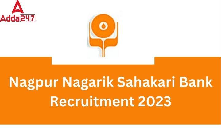 Nagpur Nagarik Sahakari Bank Recruitment 2023