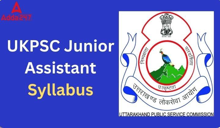 UKPSC Junior Assistant Syllabus 2023