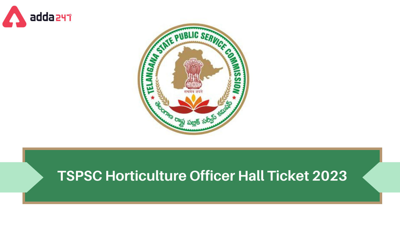 TSPSC Horticulture Officer Hall Ticket 2023