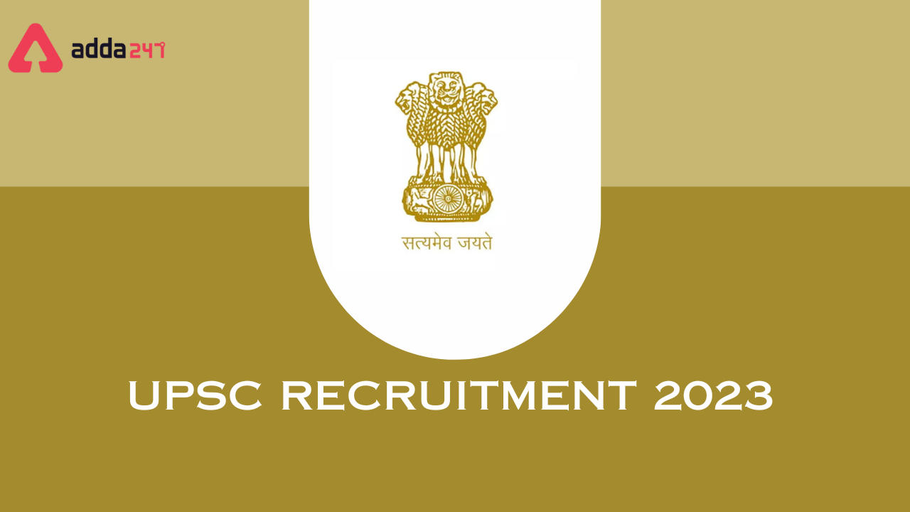 UPSC RECRUITMENT 2023