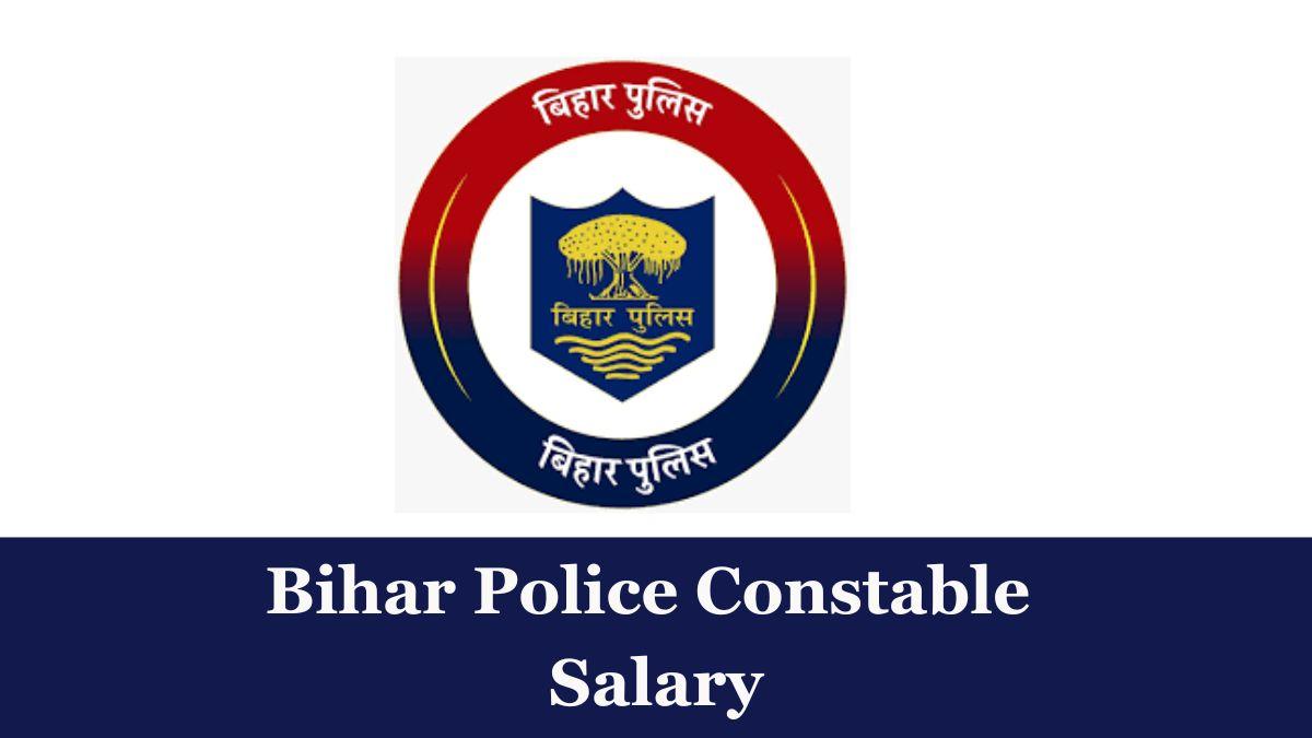 Bihar Police Constable Salary