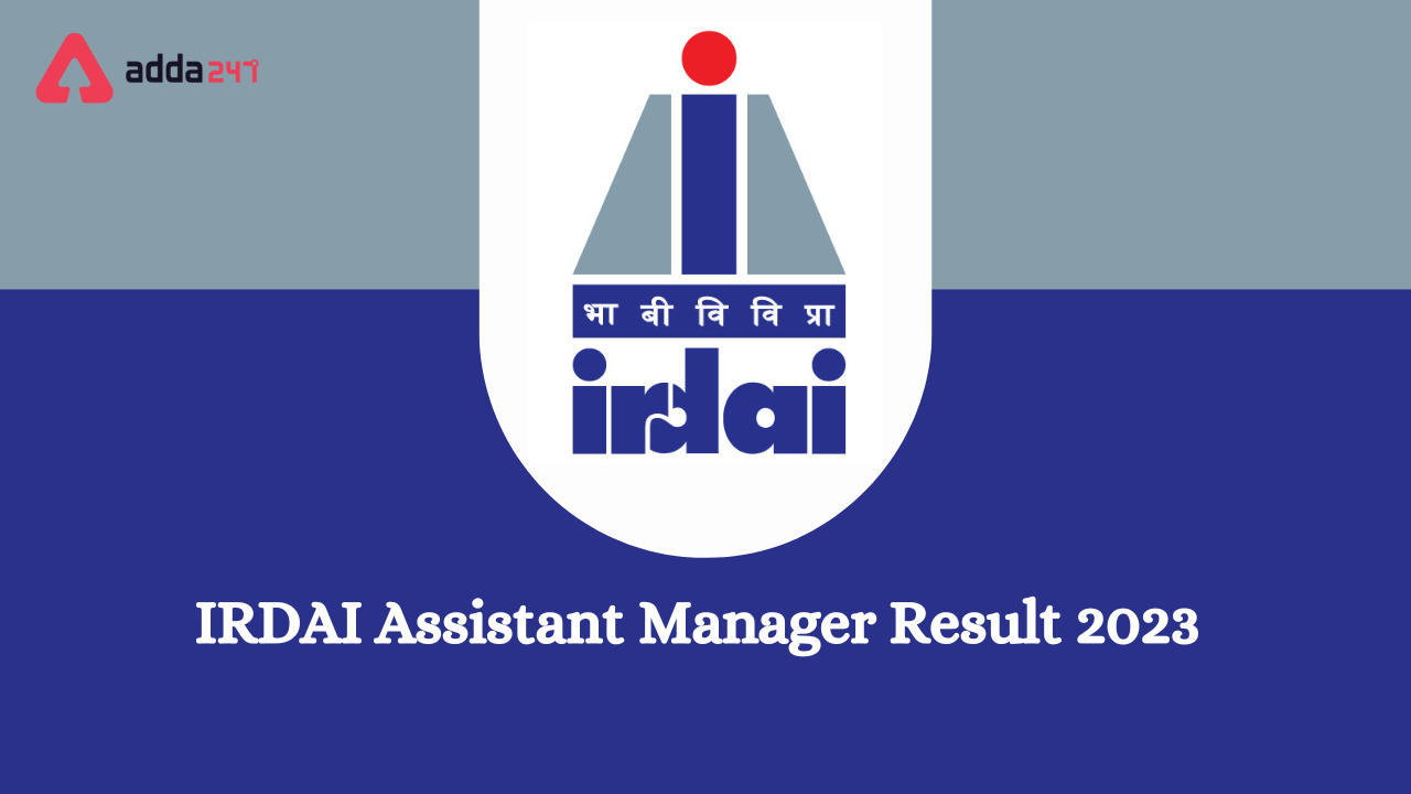 IRDAI Assistant Manager Result 2023