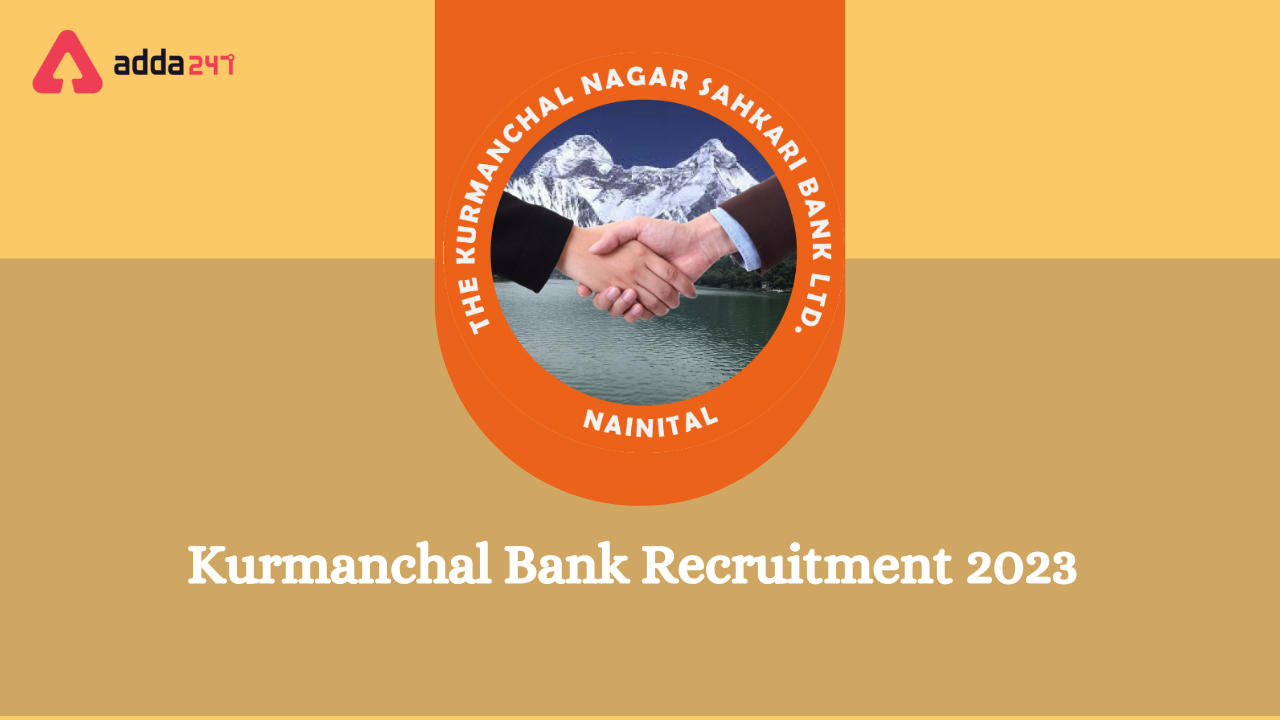 Kurmanchal Bank Recruitment 2023