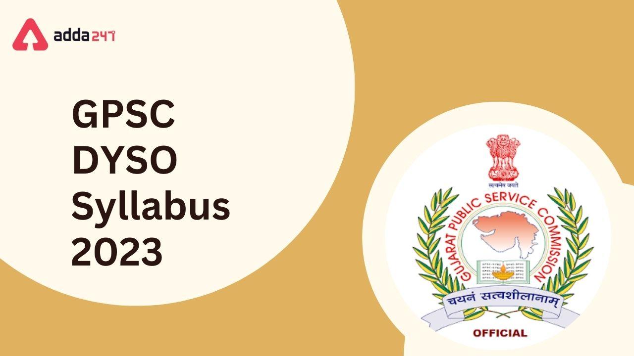 GPSC DYSO Syllabus 2023