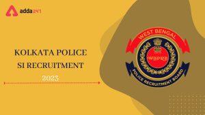 KOLKATA POLICE SI RECRUITMENT 2023