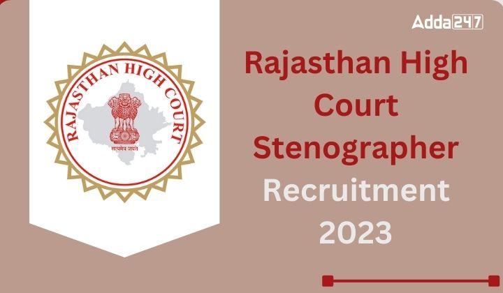 Rajasthan High Court Stenographer Recruitment 2023