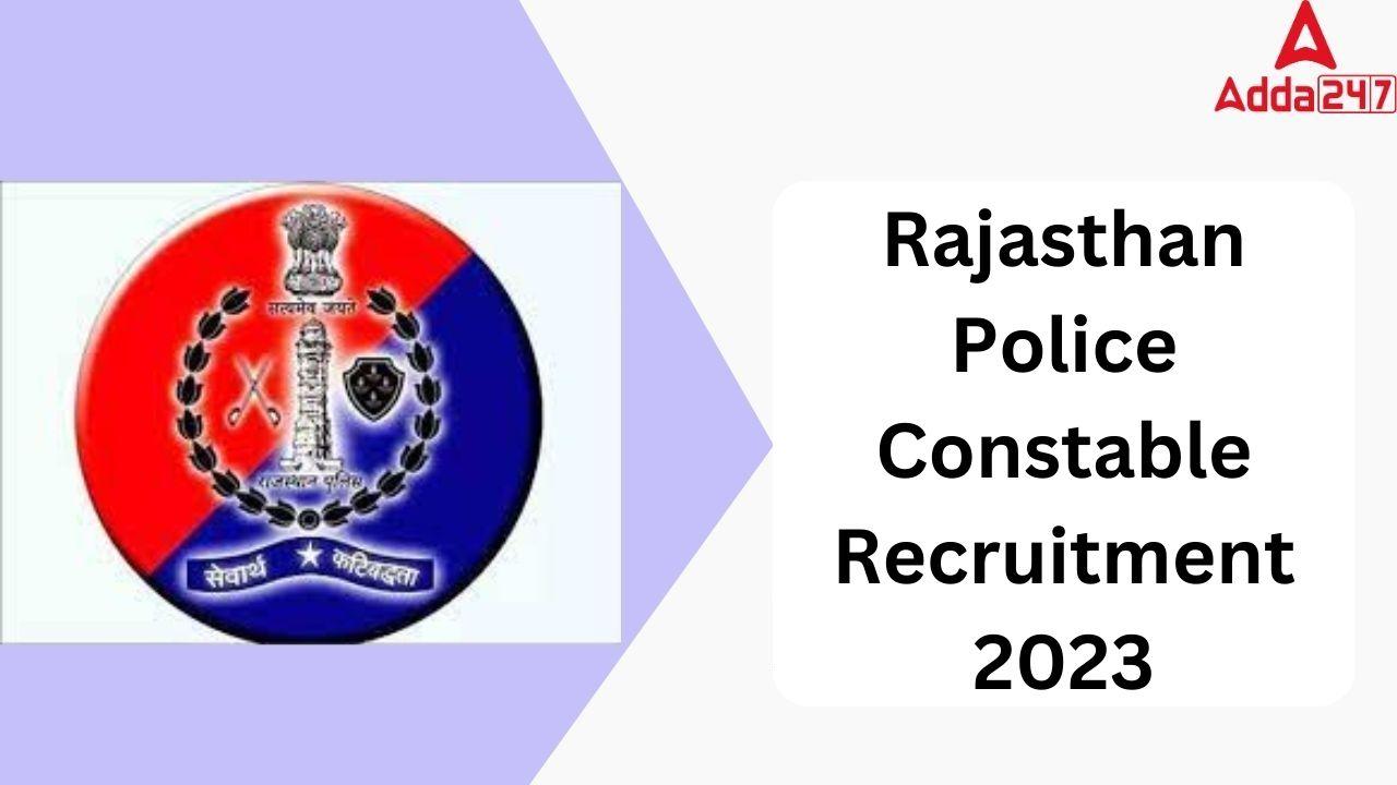 Rajasthan Police Constable Recruitment 2023