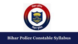 Bihar Police Constable Syllabus