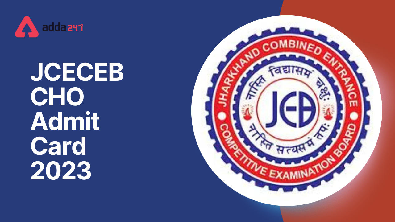 JCECEB CHO Admit Card 2023