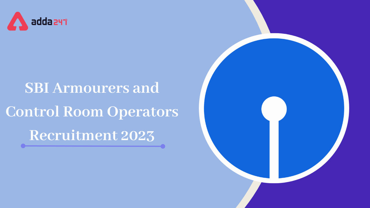 SBI Armourers and Control Room Operators Recruitment 2023