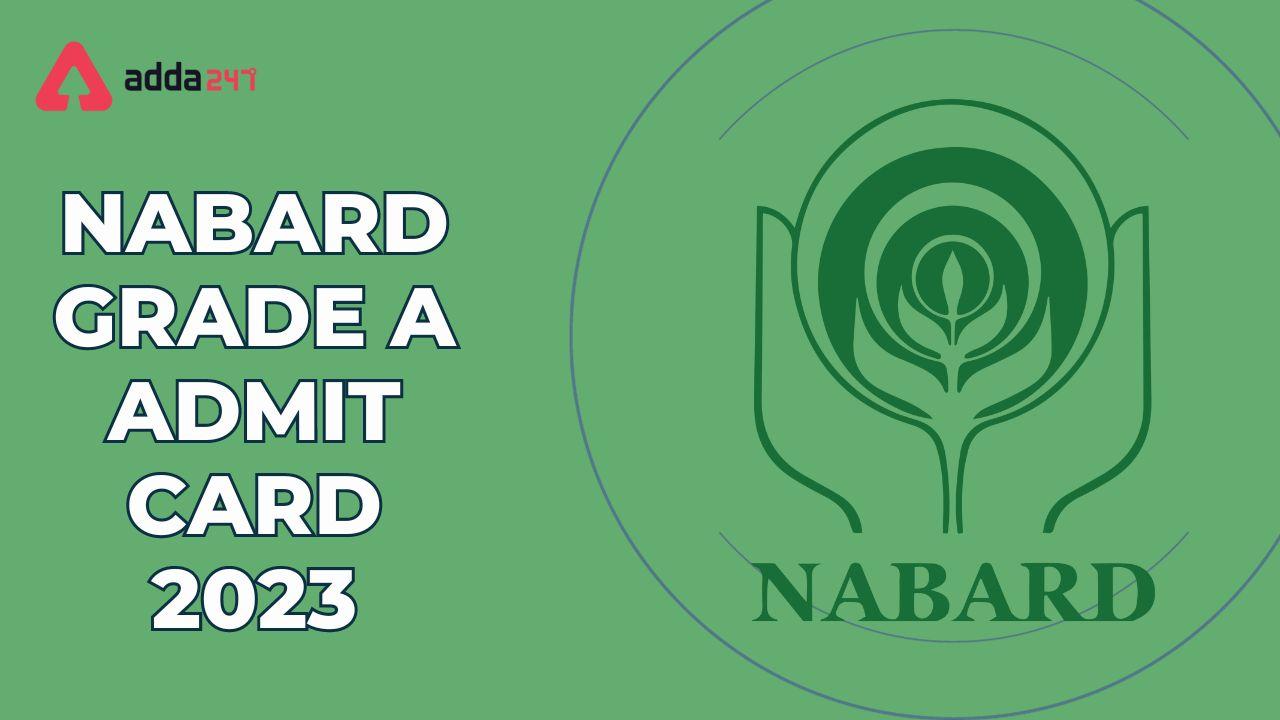 NABARD Grade A Admit Card 2023