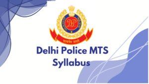 Delhi Police MTS Syllabus