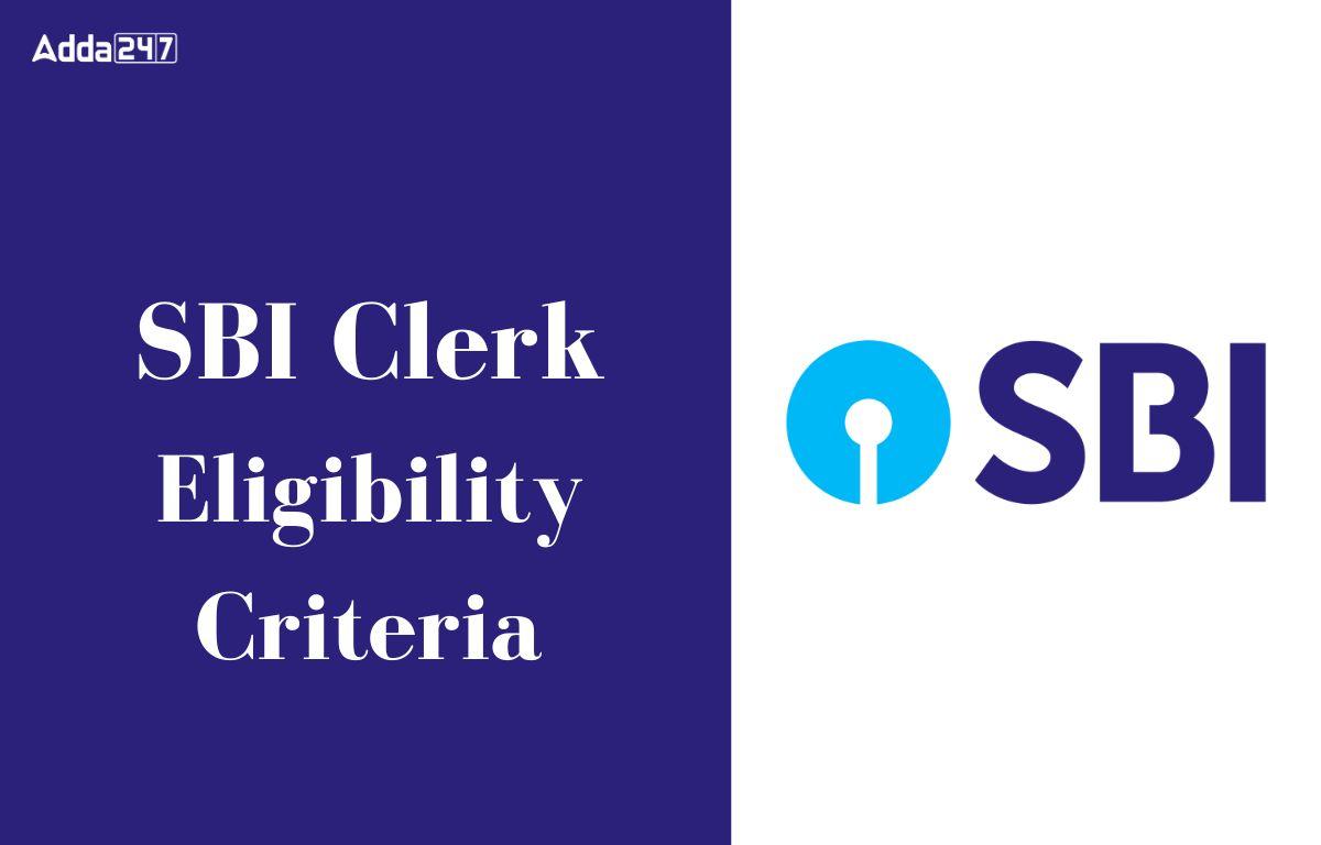 SBI Clerk Eligibility Criteria