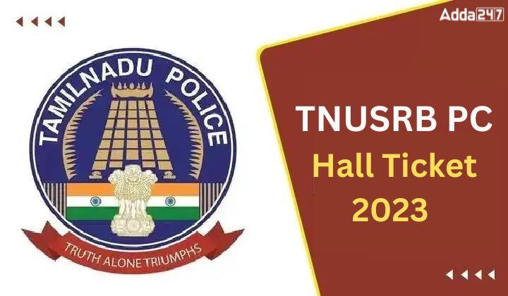 TNUSRB PC Hall Ticket 2023