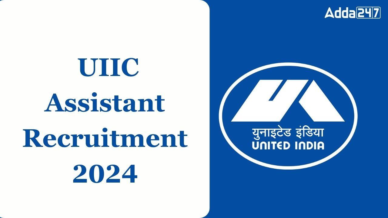 UIIC Assistant Recruitment 2024