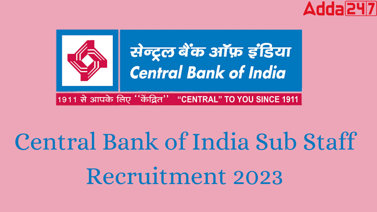 Central Bank of India Sub Staff Recruitment 2023