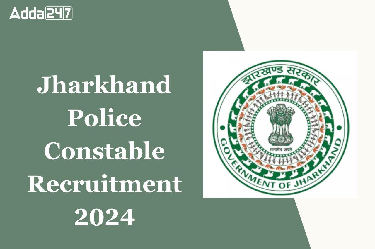 Jharkhand Police Constable Recruitment 2024