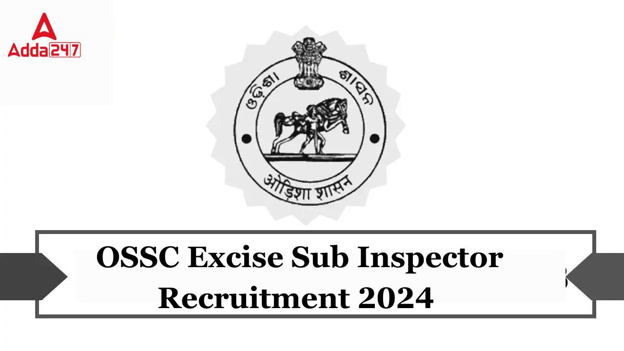 OSSC Excise Sub Inspector Recruitment 2024