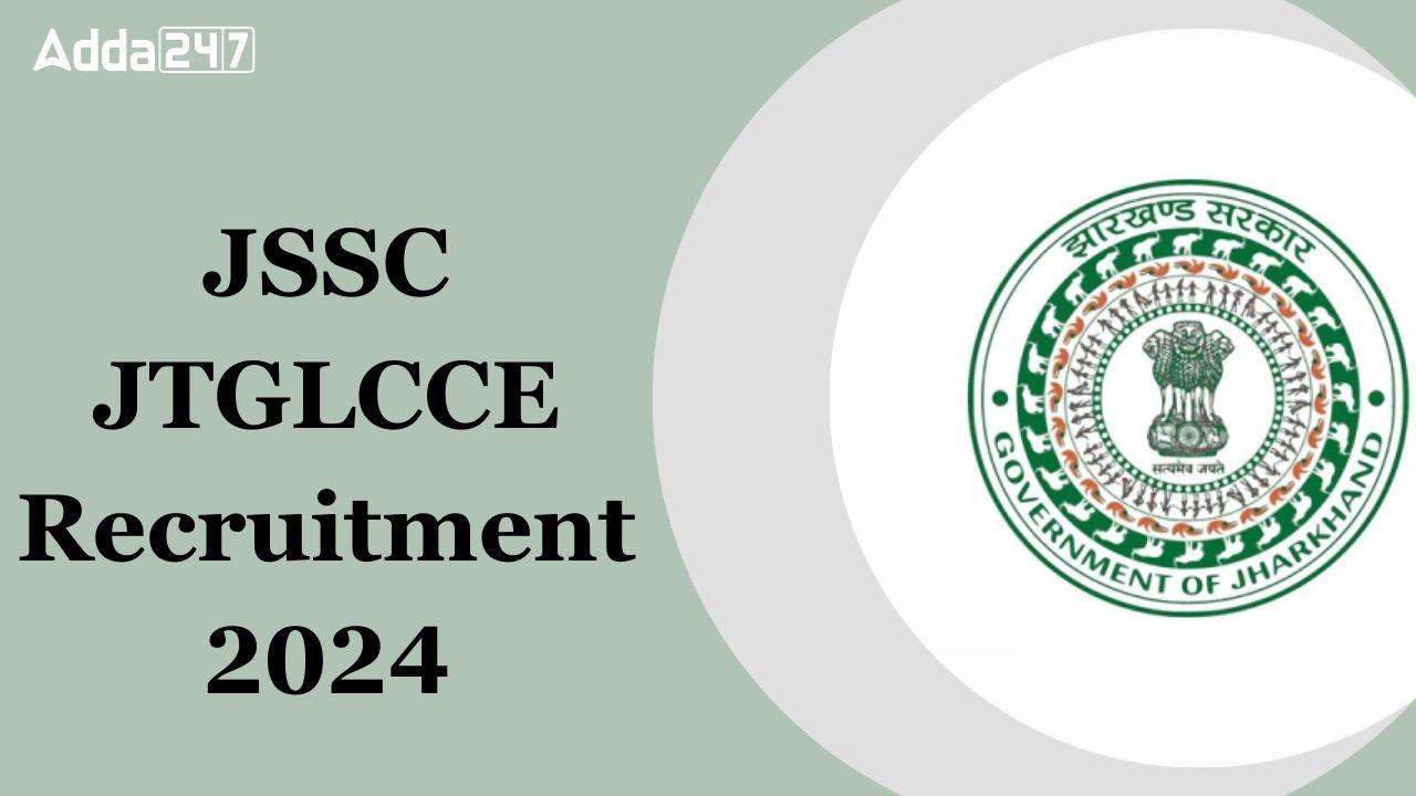 JSSC JTGLCCE Recruitment 2024