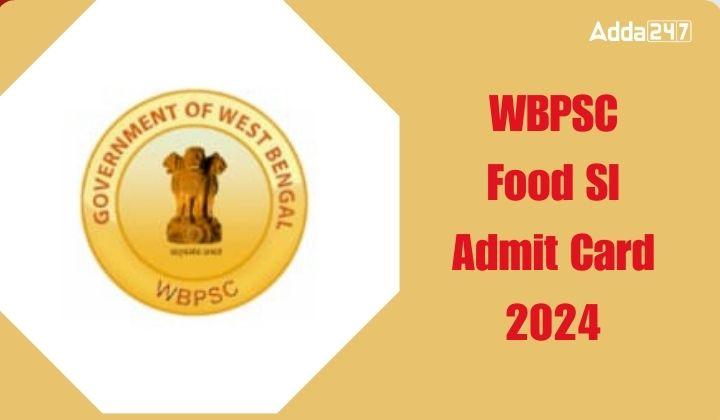 WBPSC Food SI Admit Card 2024