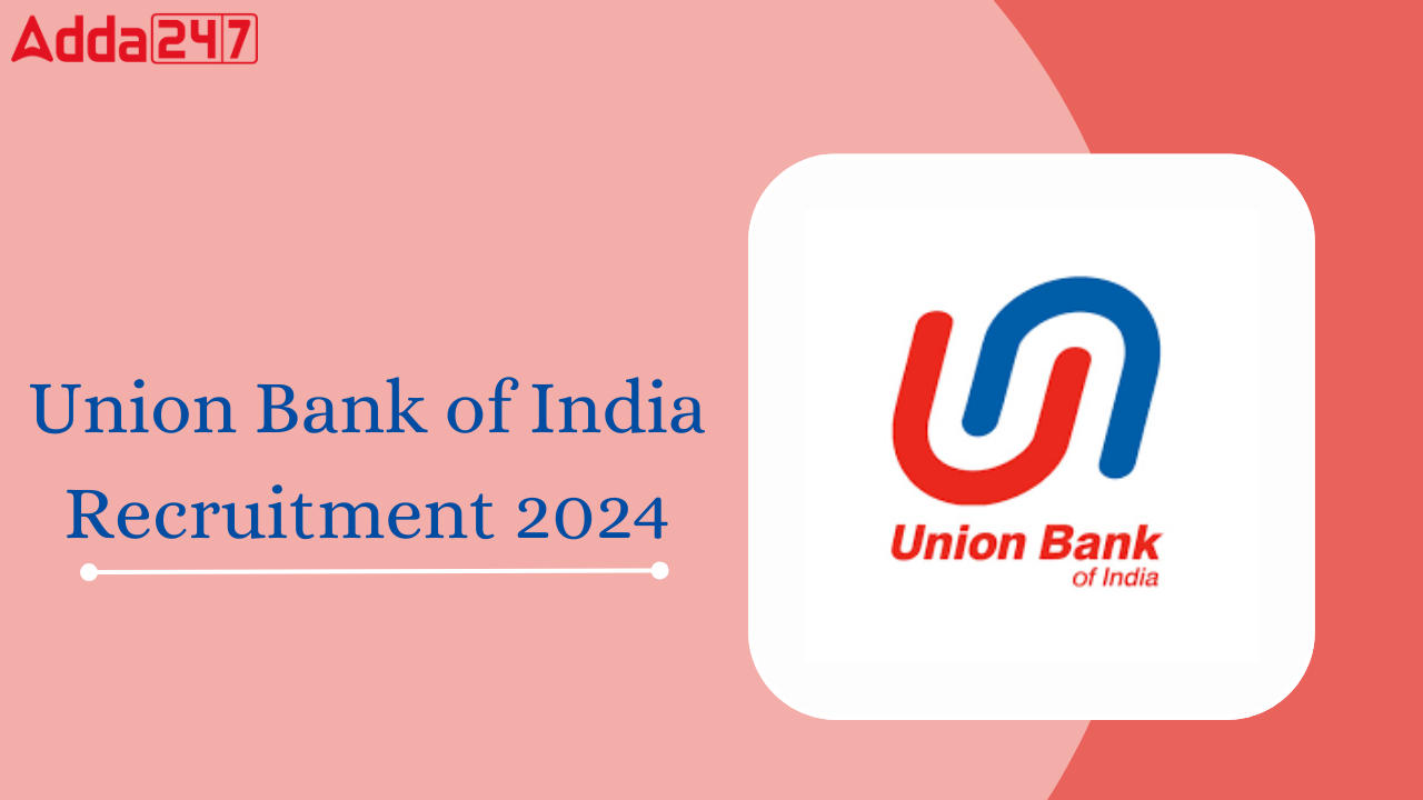 Union Bank of India Recruitment 2024