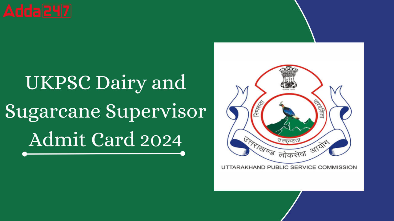 UKPSC Dairy and Sugarcane Supervisor Admit Card 2024