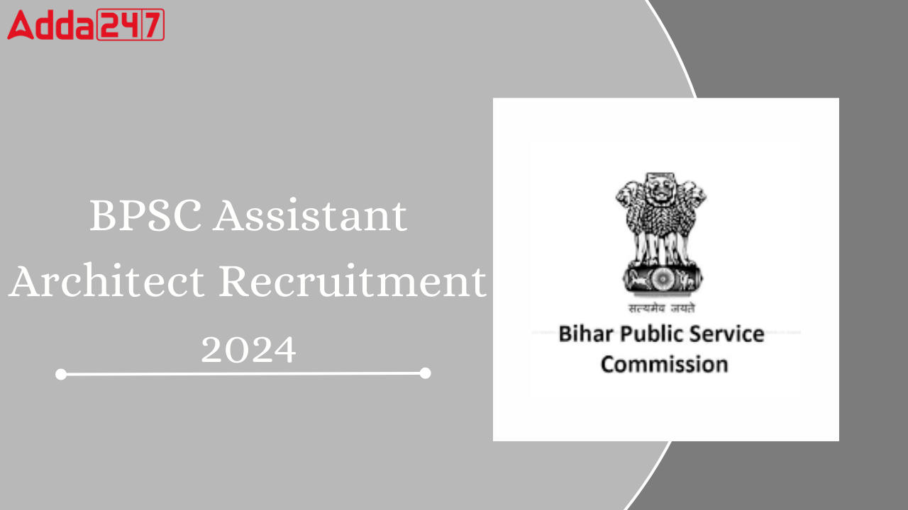 BPSC Assistant Architect Recruitment 2024