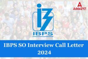 IBPS SO Interview Call Letter 2024