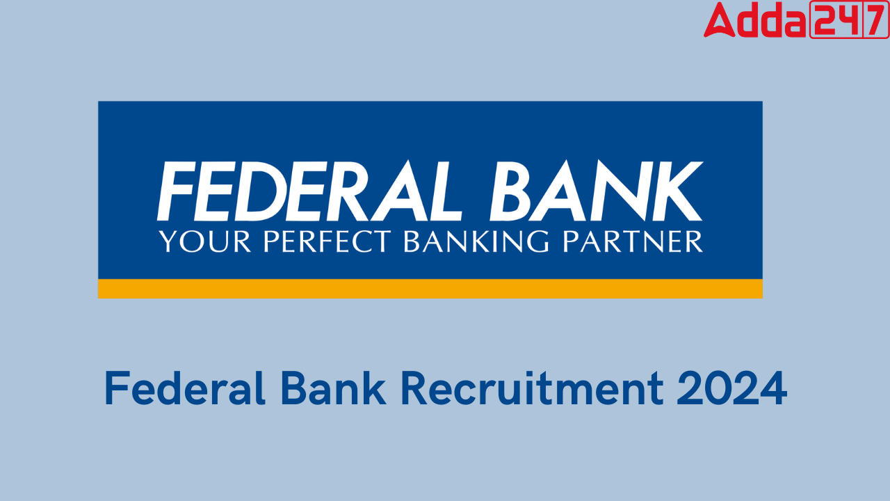 Federal Bank Recruitment 2024