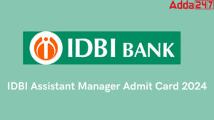 IDBI Junior Assistant Manager Admit Card 2024