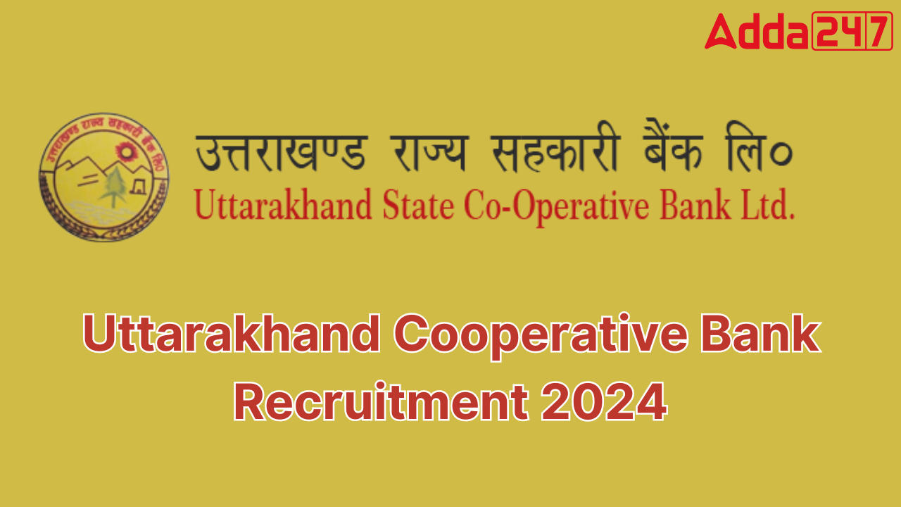 Uttarakhand Cooperative Bank Recruitment 2024