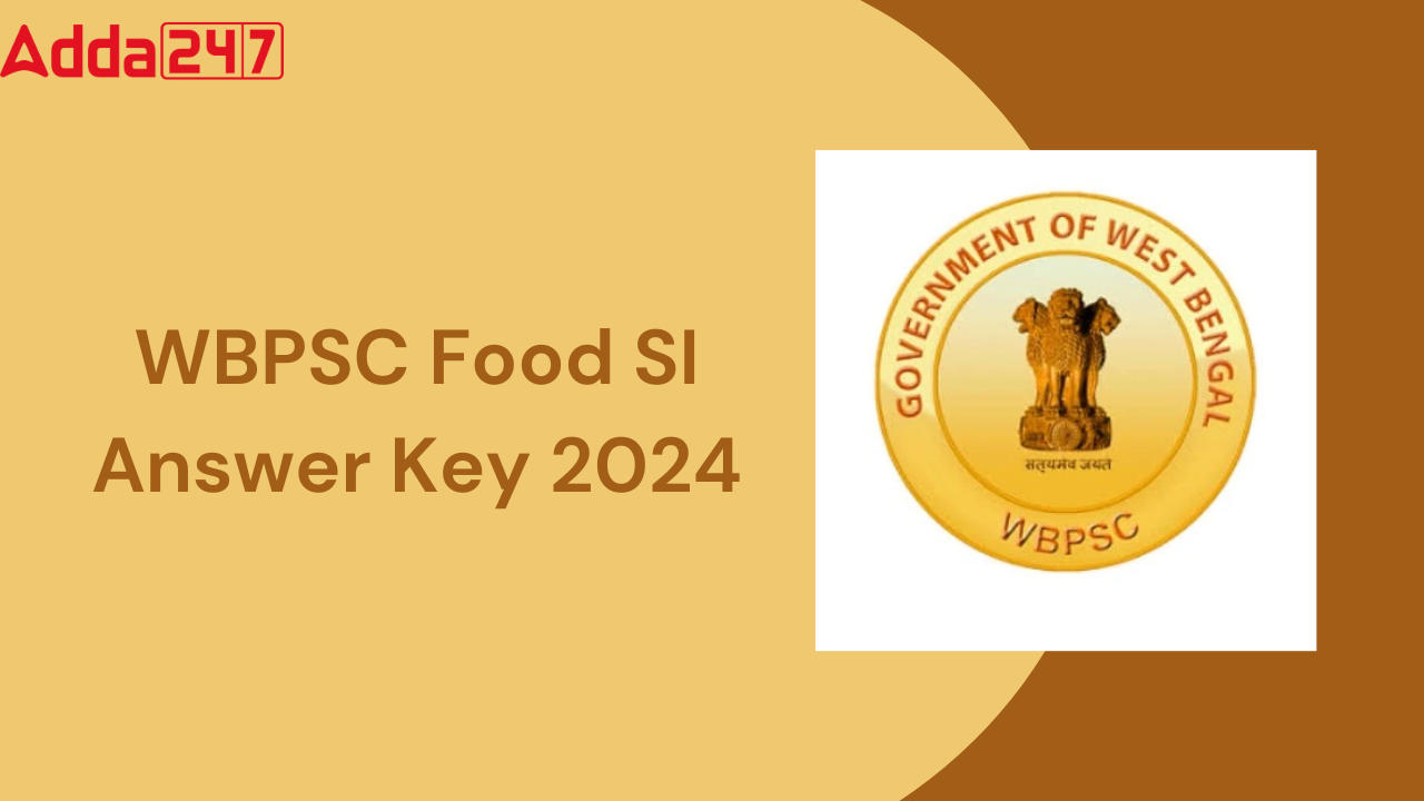 WBPSC Food SI Answer Key 2024