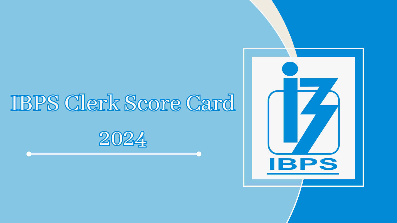 IBPS Clerk Score Card 2024