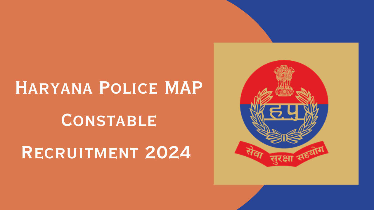 Haryana Police MAP Constable Recruitment 2024