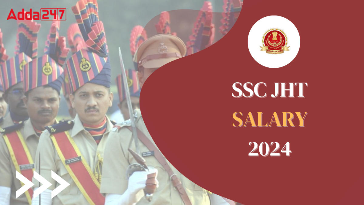 SSC JHT Salary 2024