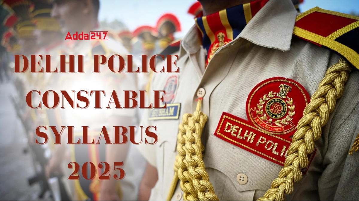 Delhi Police Constable Syllabus 2025