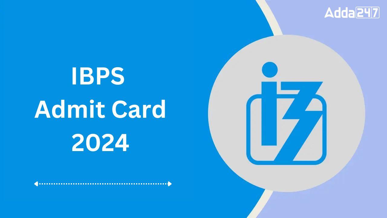 IBPS Admit Card 2024